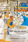 Janis Thiessen Not Talking Union (Paperback)