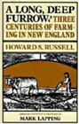 Eine lange, tiefe Furche: Drei Jahrhunderte Landwirtschaft in Neuengland von Lapping, Mark