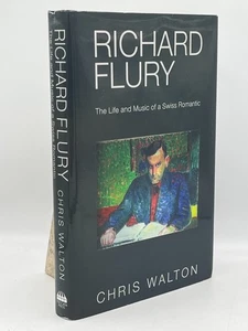 Richard Flury: the Life and Music of a Swiss Romantic Dr Chris Walton Hardcover - Picture 1 of 2
