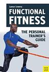 Fonctionnel Fitness The Personnel Du Formateur Guide Par Lowery Lamar Neuf