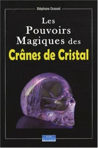 Les Pouvoirs Magiques des Crânes de Cristal | Crussol Stéphane | Très bon état - Imagen 1 de 1