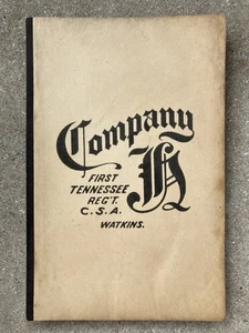 Civil War COMPANY AYTCH First Tennessee Regiment C.S.A. 2nd Printing Ltd RARE - Imagen 1 de 12