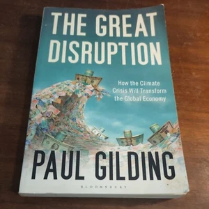 The Great Disruption: How the Climate will transform global economy Gilding Paul - Picture 1 of 6