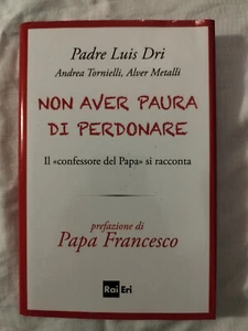 PADRE LUIS DRI NON AVERE PAURA DI PERDONARE IL CONFESSORE DEL PAPA SI RACCONTA - Imagen 1 de 3