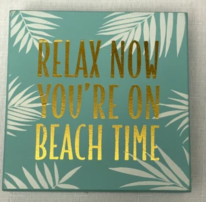 Schild stehend blau gold Entspannen Sie sich jetzt am Strand Zeit tropisch 6 x 6 x 1,5 Zoll - Bild 1 von 11