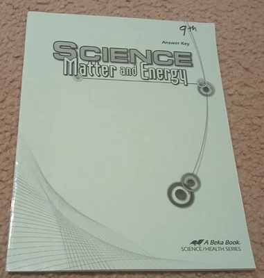 Abeka Book Science: Matter and Energy Answer Key, 9th Grade, 1st Edition - Image 1 of 3