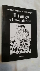 DER TANGO UND SEINE LABYRINTHE - RAFAEL FLORES MONTENEGRO - HANDSIGNIERT !!! - Bild 1 von 1