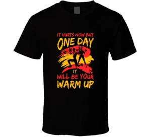 It Hurts Now But One Day It Will Be Your Warm Up Funny Gym Gift T Shirt - Picture 1 of 3