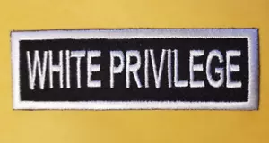 WHITE PRIVILEGE Embroidered Patch approx 1.25x4" - Picture 1 of 2