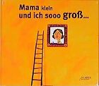 Mama Klein Und Ich Sooo Groß . . . | Buch | Zustand Gut