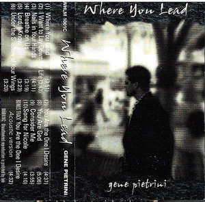 WHERE YOU LEAD - Gene Pietrini - 11 moderne christliche Titel Kassette LN EST RARITÄT - Bild 1 von 3