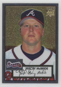 2006 Topps '52 Chrome Rookie Cards /1952 Macay McBride #TCRC25