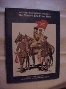 MILITARY UNIFORMS IN AMERICA VOLUME IV, THE MODERN ERA--FROM 1868 (1988) HISTORY - Bild 1 von 5