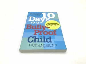 10 Days to a Bully-Proof Child: The Proven Program to Build Confidence and Stop - Picture 1 of 4