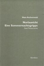 Hans Aschenwald / Nurlaunicht / Eine Sommernachtsgrippe