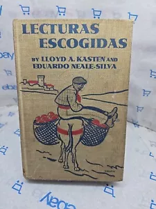 Lecturas Escogidas by Lloyd A. Kasten & Eduardo Neale-Silva (1945) Vintage HC - Foto 1 di 6