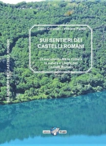 Sui sentiri dei castelli romani. 23 escursioni tra la natura, la - Picture 1 of 1