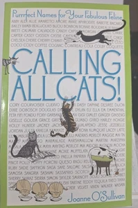 Calling All Cats! : Schnurrfekte Namen für Ihre fabelhafte Katze von Joanne Ullivan - Bild 1 von 5