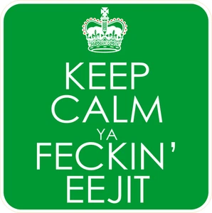 KEEP CALM YA FECKIN EEJIT autoadhesivo coche bicicleta barco esquí avión etc pegatina - Imagen 1 de 1