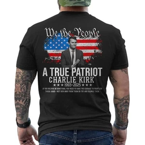 Charlie Kirk Shirt, True Patriot 1993-2025 Rip Memorial American Flag ON BACK - Picture 1 of 9