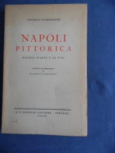 EZECHIELE GUARDASCIONE-NAPOLI PITTORICA-RICORDI D'ARTE E DI VITA-SANSONI 1943 - Picture 1 of 1