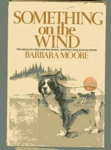 SOMETHING ON THE WIND Barbara Moore vintage HB/DJ 1979 story of dog & two mules - Picture 1 of 1