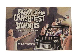 NIGHT OF THE CRASH-TEST DUMMIES, a Far Side Collection #9 by Gary Larson (1990) - Picture 1 of 3
