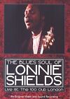The Blues Soul Of Lonnie Shields: The-Live At The 100 Club (DVD) Lonnie Shields
