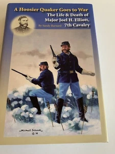 Hoosier Quaker Goes to War SIGNED Sandy Barnard Life Death Major Joel H. Elliott - Picture 1 of 6