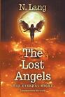 The Lost Angels The Eternal Angel By N. Lang Paperback Book