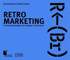Libri Bavuso Daniela / Cardone Natale - Retro Marketing. Il Marketing Strategico - Foto 1 di 1