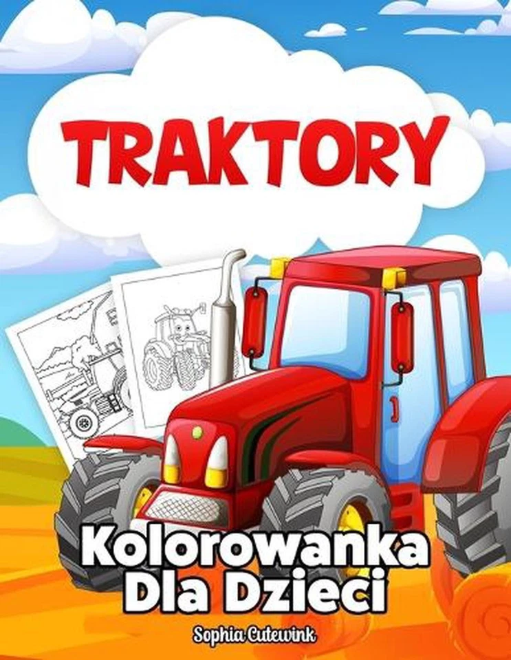 Traktory Kolorowanka Dla Dzieci by Sophia Cutewink (Polish) Paperback Book - Image 1 of 1