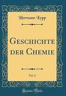 Geschichte der Chemie, Vol 2 Classic Reprint, Herm