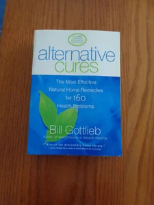 Alternative Cures: Most Effective Natural Home Remedies by Bill Gottlieb SC 2002 - Imagen 1 de 1