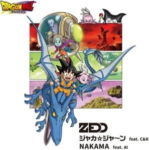 DRAGON BALL DAIMA Theme Song Jaka Jaan feat. C&K / NAKAMA feat. AI CD Zedd - Picture 1 of 1