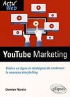 Youtube Marketing Videos En Ligne Et Strategies De Co  Livre  Etat Tres Bon