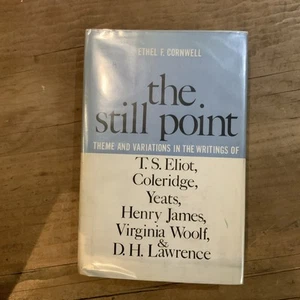 Still Point Theme and Variations in the Writings of T S Eliot Coleridge 1st Ed - Picture 1 of 11