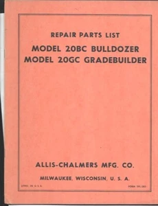 Bulldozer Allis-Chalmers Modelo 20BC, 20GC Gradebuilder Lista de Piezas de Reparación Manual - Imagen 1 de 1
