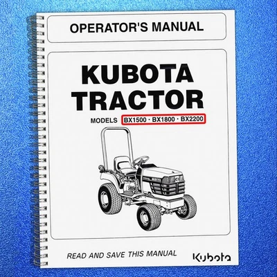 KUBOTA BX1500 1800 2200 TRACTOR OPERATORS MANUAL SPIRAL BOUND, DURABLE FRONT & B - Image 1 of 4