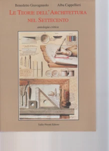 Le Teorie dell' Architettura nel settecento - B. Gravagnuolo / A. Cappellieri -  - Foto 1 di 2