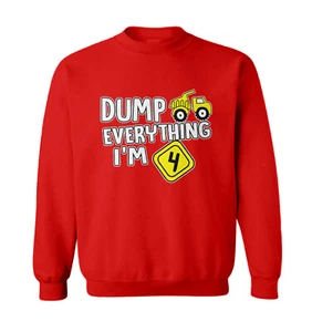 Dump Everything - I'm Four 4th Birthday Party Shirt Toddler Crewneck Sweater - Picture 1 of 8
