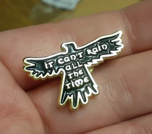 IT CAN'T RAIN ALL THE TIME Enamel Pin Brandon Lee Quote Crow Movie Theme pinback - Picture 1 of 6
