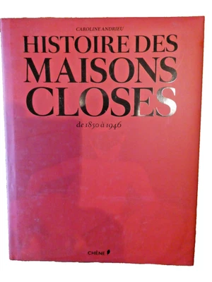 Histoire des maisons closes Caroline Andrieu femmes prostitution erotica curiosa - Photo 1/4