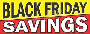1.5'X4' BLACK FRIDAY SAVINGS BANNER Outdoor Sign Retail Sales Thanksgiving - Picture 1 of 3