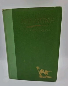 My Guns Wm. Gordon Means 1941 Hard Cover - Picture 1 of 9