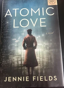 Atomic Love: A Novel By Jennke Fields, Hardback Book - Picture 1 of 4