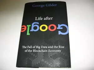 Life After Google: The Fall of Big Data and the Rise Blockchain... - Picture 1 of 2