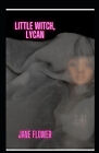 Little Witch  Lycan By Jane Flower - New Copy - 9798358123854