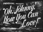 OH JOHNNY, HOW YOU CAN LOVE 1940 (DVD) TOM BRAUN