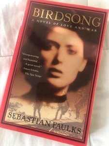 Birdsong : A Novel of Love and War by Sebastian Faulks - Picture 1 of 3